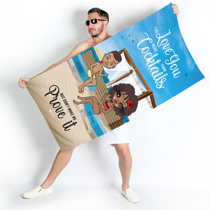 Multi Character Personalized Couples Love You More Than Cocktails Beach Towel