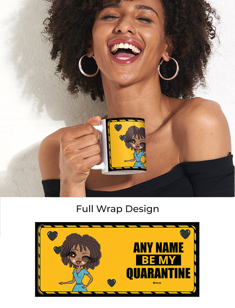 Womens Personalized Be My Quarantine Mug